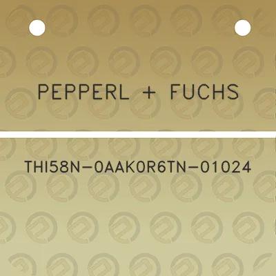 pepperl-fuchs-thi58n-0aak0r6tn-01024