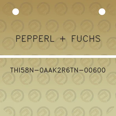 pepperl-fuchs-thi58n-0aak2r6tn-00600