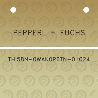 pepperl-fuchs-thi58n-0wak0r6tn-01024