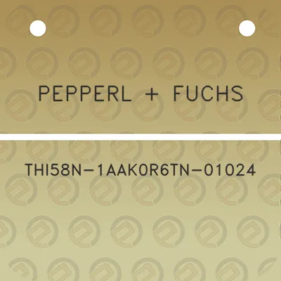 pepperl-fuchs-thi58n-1aak0r6tn-01024