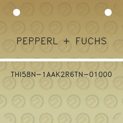 pepperl-fuchs-thi58n-1aak2r6tn-01000