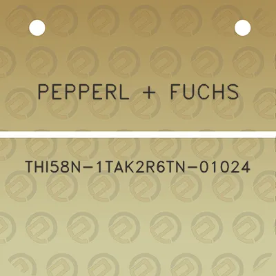 pepperl-fuchs-thi58n-1tak2r6tn-01024