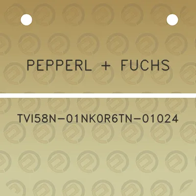 pepperl-fuchs-tvi58n-01nk0r6tn-01024