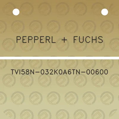 pepperl-fuchs-tvi58n-032k0a6tn-00600