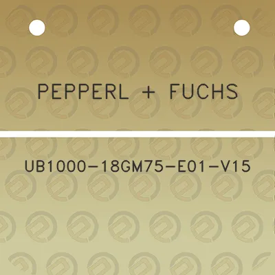 pepperl-fuchs-ub1000-18gm75-e01-v15