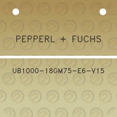 pepperl-fuchs-ub1000-18gm75-e6-v15