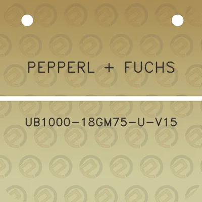 pepperl-fuchs-ub1000-18gm75-u-v15