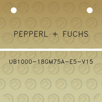 pepperl-fuchs-ub1000-18gm75a-e5-v15
