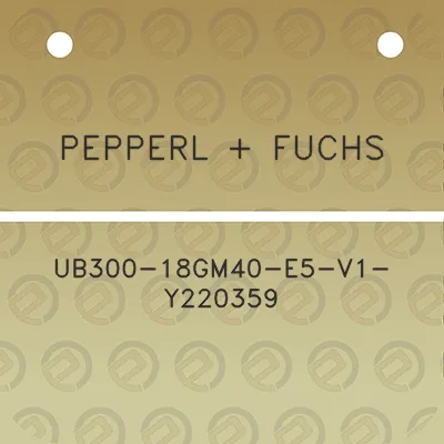 pepperl-fuchs-ub300-18gm40-e5-v1-y220359