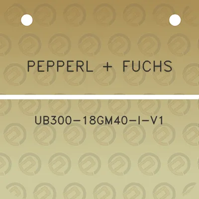 pepperl-fuchs-ub300-18gm40-i-v1