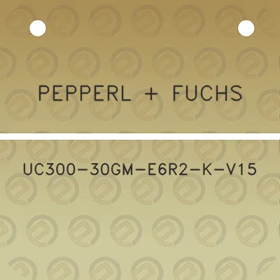 pepperl-fuchs-uc300-30gm-e6r2-k-v15