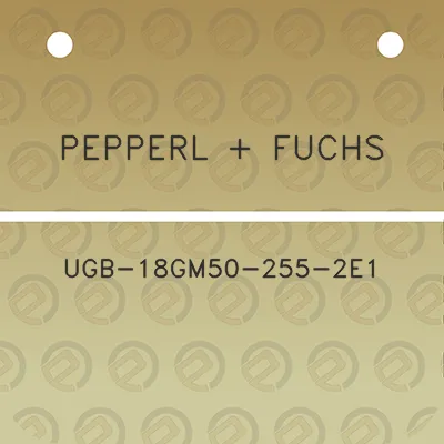 pepperl-fuchs-ugb-18gm50-255-2e1