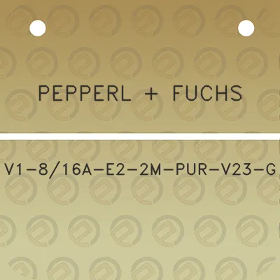 pepperl-fuchs-v1-816a-e2-2m-pur-v23-g