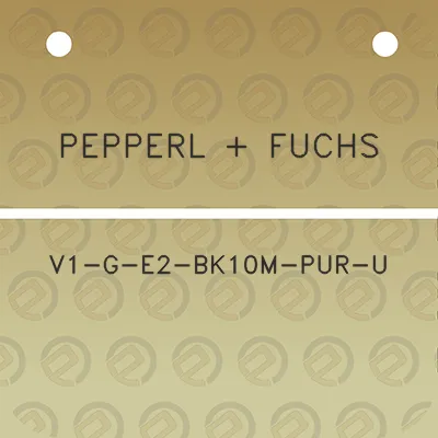pepperl-fuchs-v1-g-e2-bk10m-pur-u