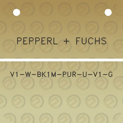 pepperl-fuchs-v1-w-bk1m-pur-u-v1-g