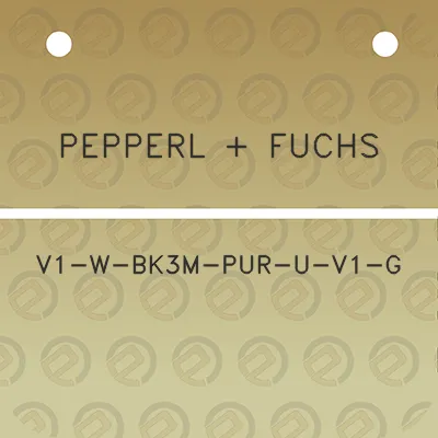 pepperl-fuchs-v1-w-bk3m-pur-u-v1-g