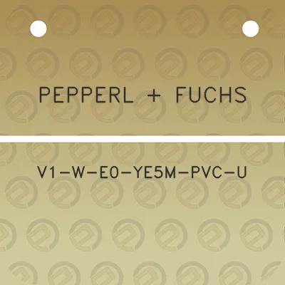 pepperl-fuchs-v1-w-e0-ye5m-pvc-u