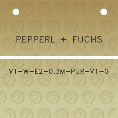 pepperl-fuchs-v1-w-e2-03m-pur-v1-g