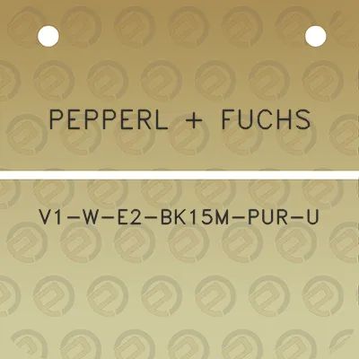 pepperl-fuchs-v1-w-e2-bk15m-pur-u