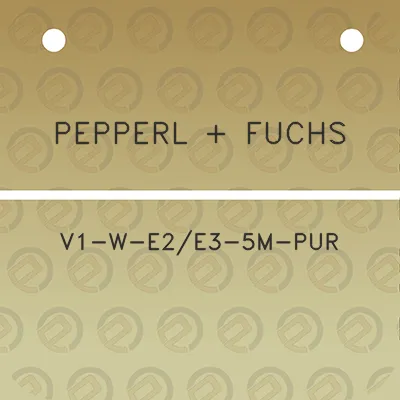 pepperl-fuchs-v1-w-e2e3-5m-pur