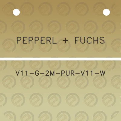 pepperl-fuchs-v11-g-2m-pur-v11-w