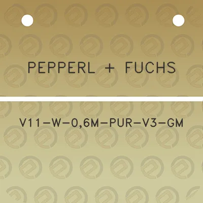 pepperl-fuchs-v11-w-06m-pur-v3-gm