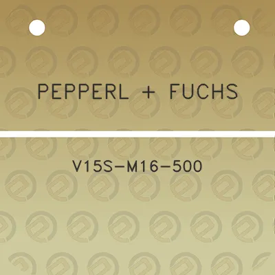 pepperl-fuchs-v15s-m16-500