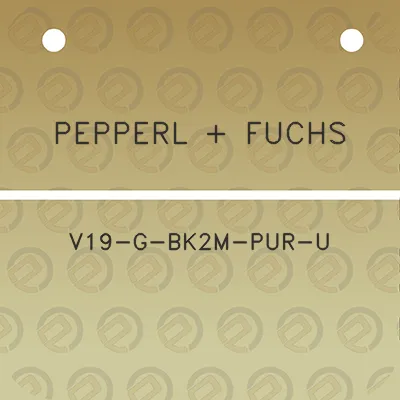 pepperl-fuchs-v19-g-bk2m-pur-u