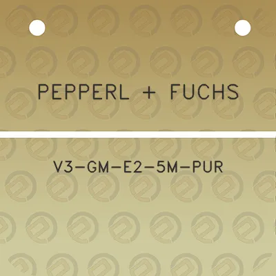 pepperl-fuchs-v3-gm-e2-5m-pur