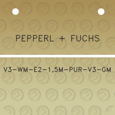 pepperl-fuchs-v3-wm-e2-15m-pur-v3-gm