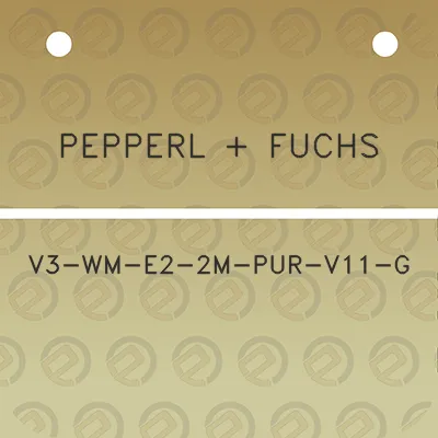 pepperl-fuchs-v3-wm-e2-2m-pur-v11-g