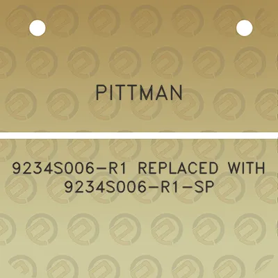 pittman-9234s006-r1-replaced-with-9234s006-r1-sp