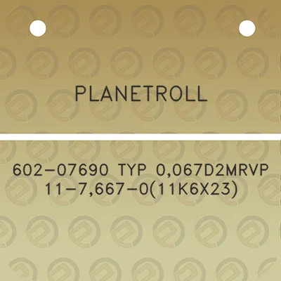 planetroll-602-07690-typ-0067d2mrvp11-7667-011k6x23