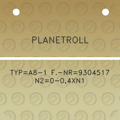 planetroll-typa8-1-f-nr9304517-n20-04xn1