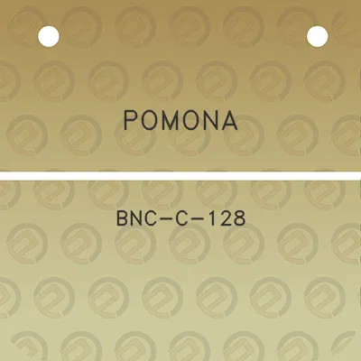 pomona-bnc-c-128