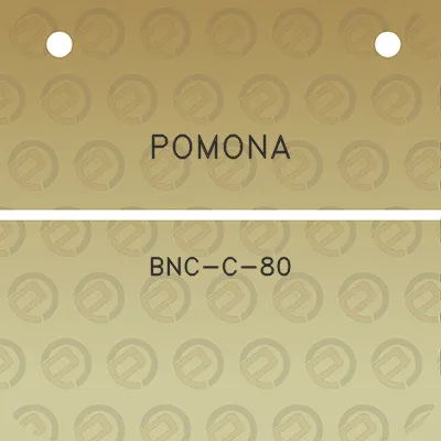 pomona-bnc-c-80