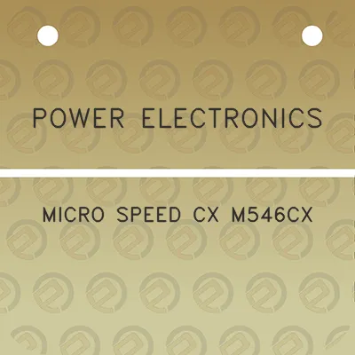 power-electronics-micro-speed-cx-m546cx