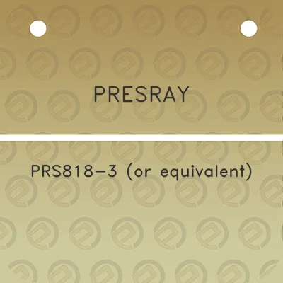 presray-prs818-3-or-equivalent