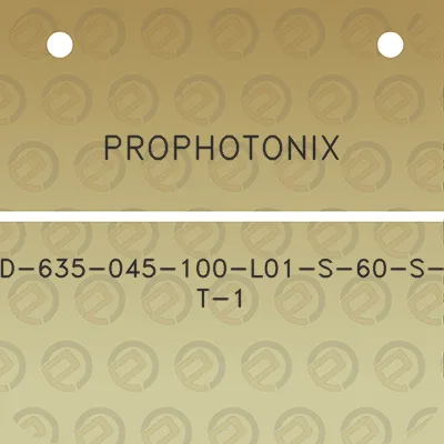 prophotonix-d-635-045-100-l01-s-60-s-t-1