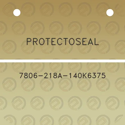 protectoseal-7806-218a-140k6375