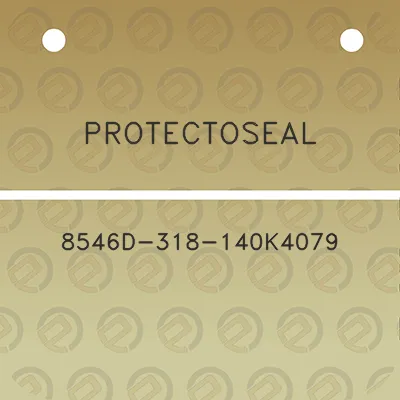 protectoseal-8546d-318-140k4079