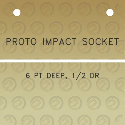 proto-impact-socket-6-pt-deep-12-dr