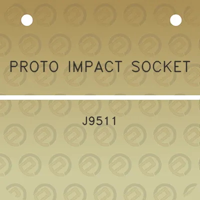 proto-impact-socket-j9511