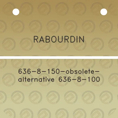 rabourdin-636-8-150-obsolete-alternative-636-8-100