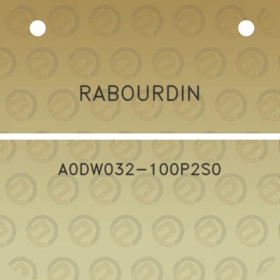 rabourdin-a0dw032-100p2s0