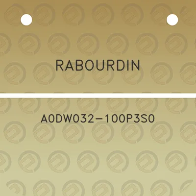 rabourdin-a0dw032-100p3s0