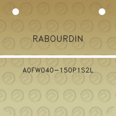 rabourdin-a0fw040-150p1s2l