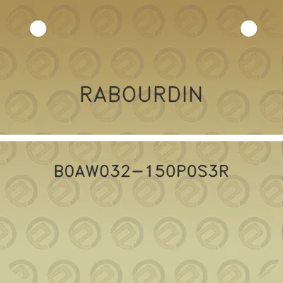 rabourdin-b0aw032-150p0s3r