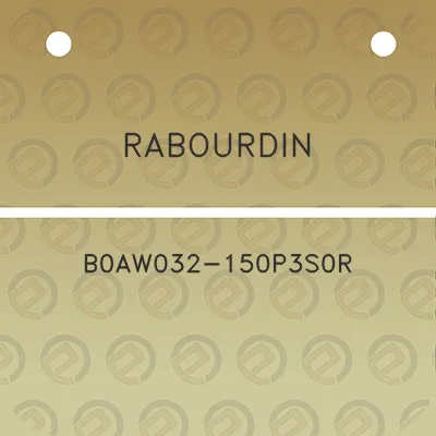 rabourdin-b0aw032-150p3s0r