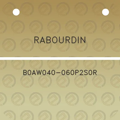 rabourdin-b0aw040-060p2s0r